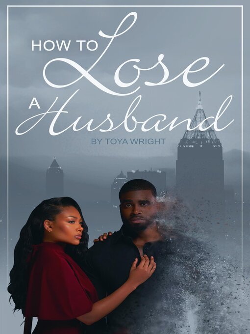 Title details for How to Lose a Husband by Toya Wright - Available